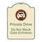 Signmission Designer Series-Private Drive Do Not Block Gate Entrance With No Car Symbol, 24" H, TG-1824-9783 A-DES-TG-1824-9783 - alternate 1
